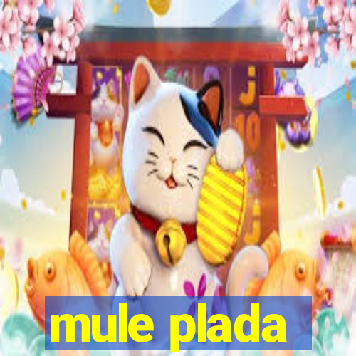 mule plada