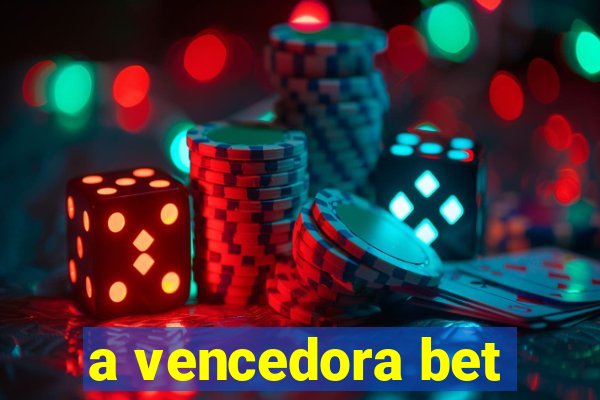 a vencedora bet