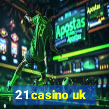 21 casino uk