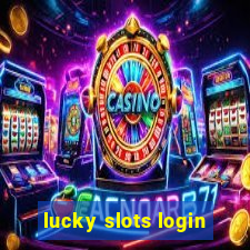 lucky slots login