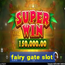 fairy gate slot