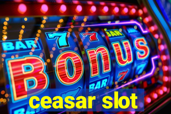 ceasar slot