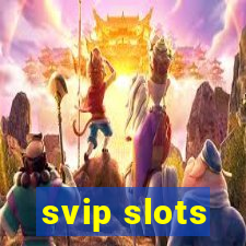 svip slots