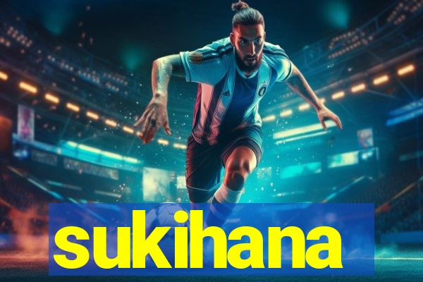 sukihana