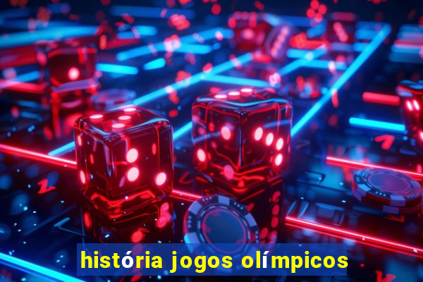 história jogos olímpicos