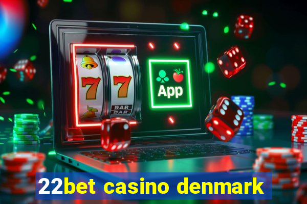 22bet casino denmark