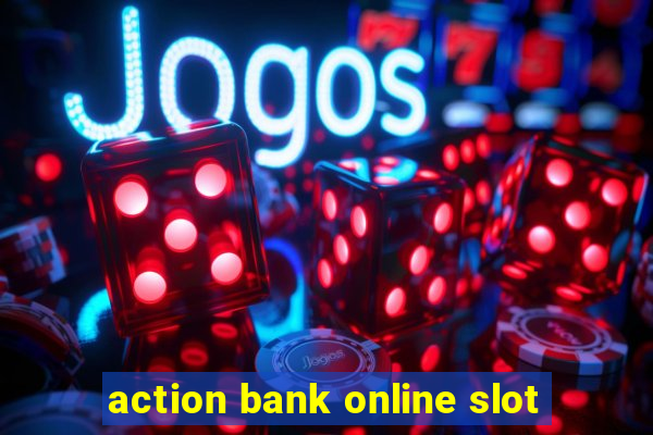 action bank online slot