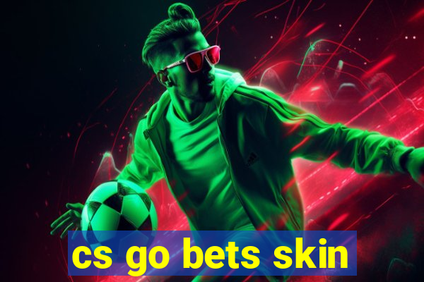 cs go bets skin