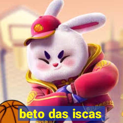 beto das iscas