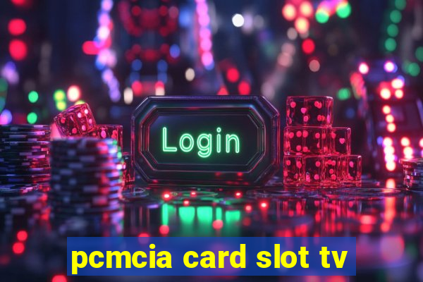 pcmcia card slot tv