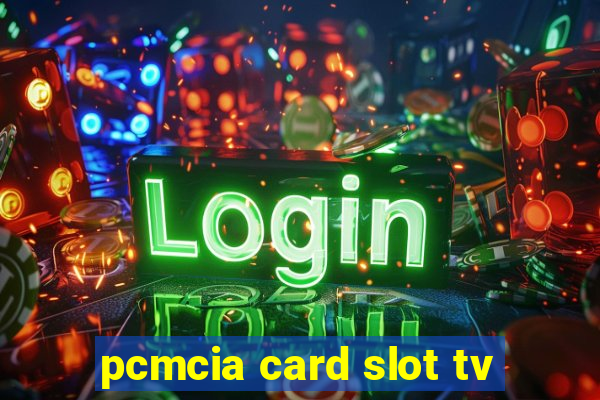 pcmcia card slot tv