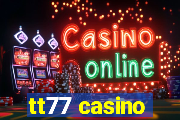 tt77 casino