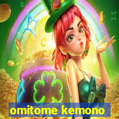 omitome kemono