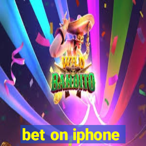 bet on iphone