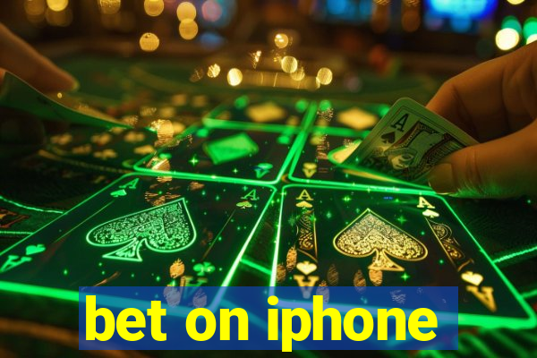 bet on iphone