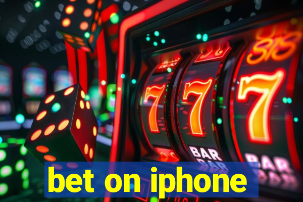 bet on iphone