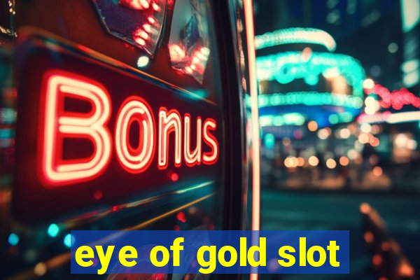 eye of gold slot