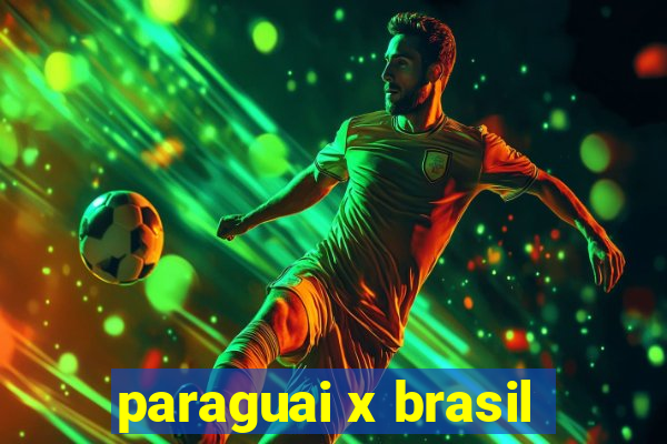 paraguai x brasil