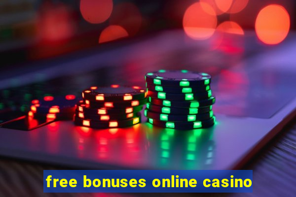 free bonuses online casino