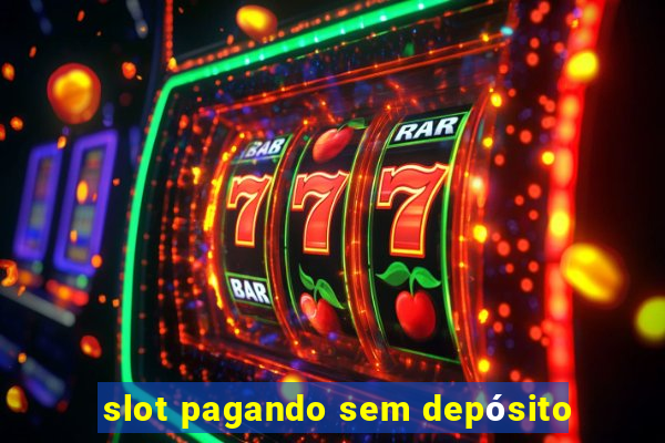 slot pagando sem depósito