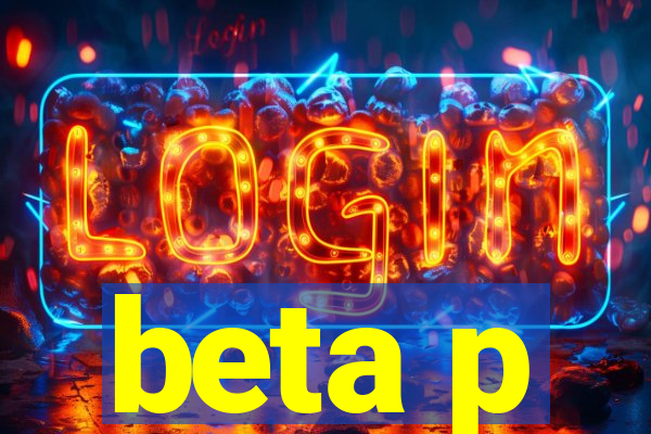 beta p