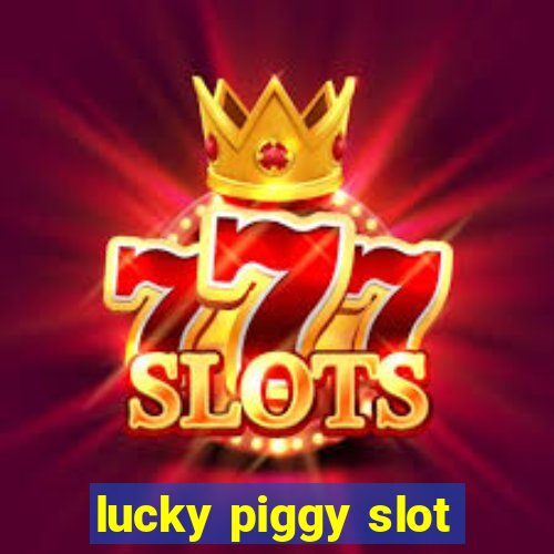 lucky piggy slot