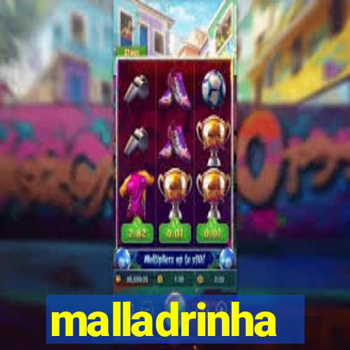 malladrinha