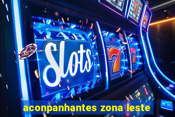 aconpanhantes zona leste