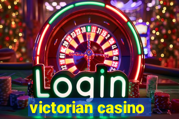 victorian casino