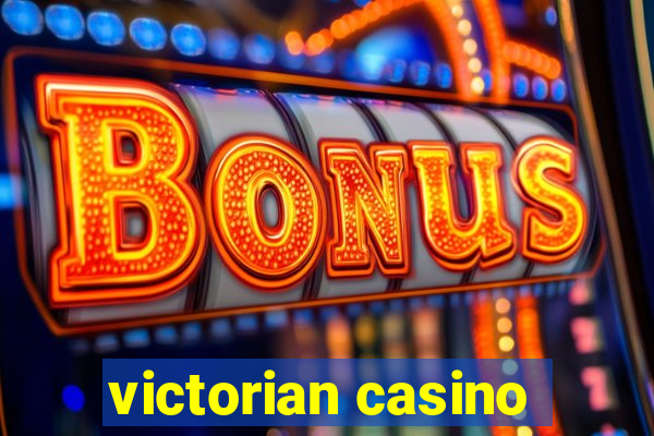 victorian casino