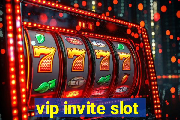 vip invite slot