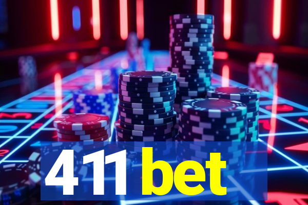 411 bet