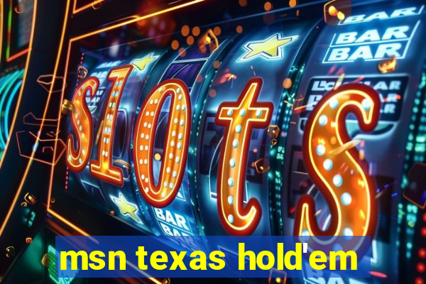 msn texas hold'em