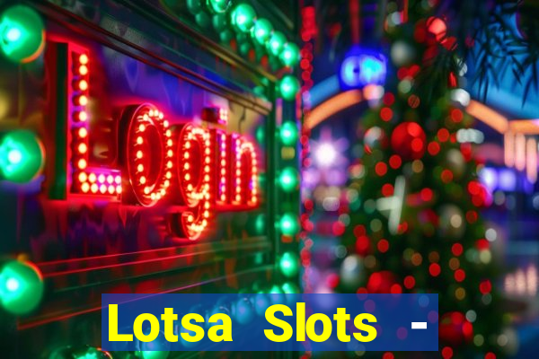 Lotsa Slots - Jogos de cassino