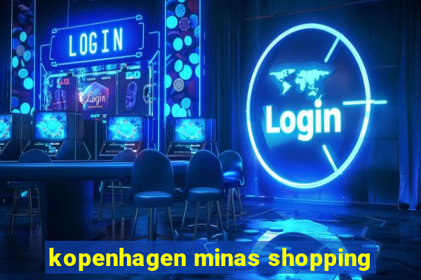 kopenhagen minas shopping