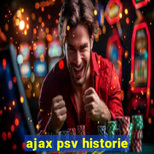 ajax psv historie