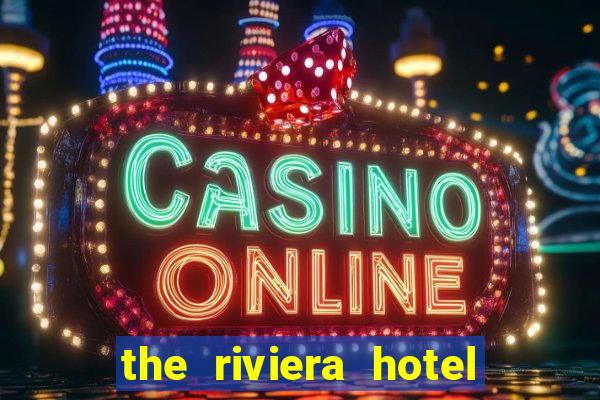 the riviera hotel and casino