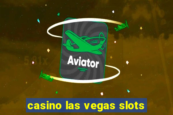 casino las vegas slots