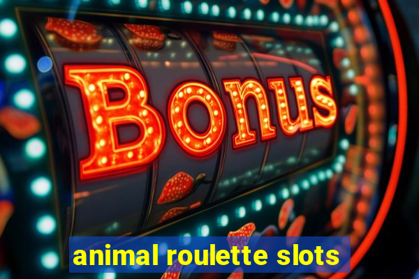 animal roulette slots