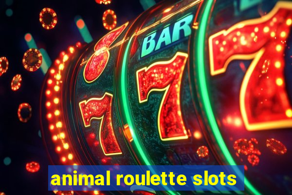 animal roulette slots