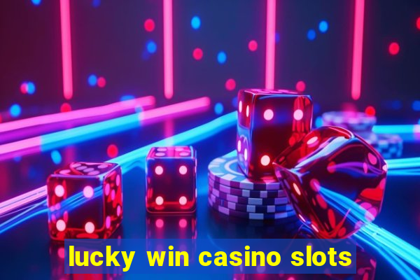 lucky win casino slots