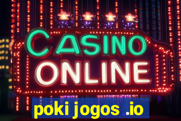 poki jogos .io