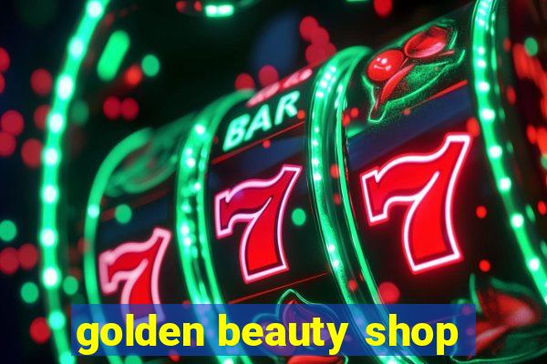 golden beauty shop