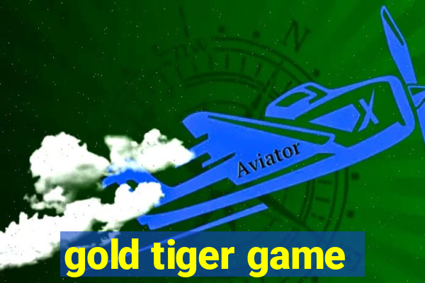 gold tiger game