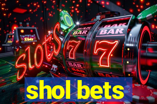 shol bets