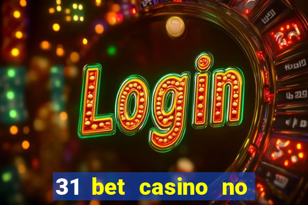 31 bet casino no deposit bonus