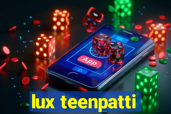 lux teenpatti