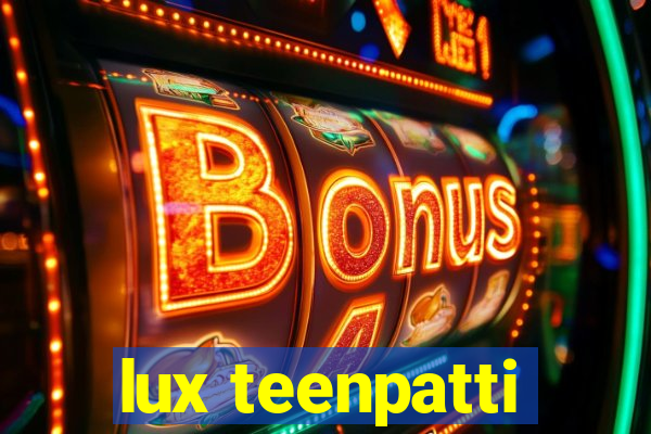 lux teenpatti