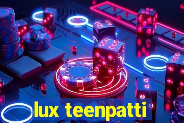 lux teenpatti