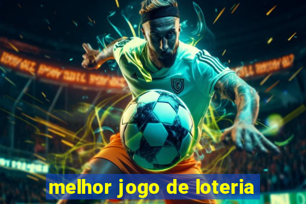 melhor jogo de loteria